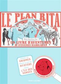 Le plan Rita : un livre d'aventures et d'énigmes diaboliques