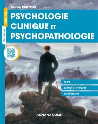 Psychologie clinique et psychopathologie : cours, exemples cliniques, entraînement