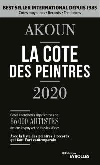 La cote des peintres 2020 : cotes et enchères significatives de 86.000 artistes de tous les pays et de tous les siècles : avec la liste des peintres à records qui font l'art contemporain