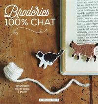 Broderies 100 % chat : 100 adorables motifs faciles à broder