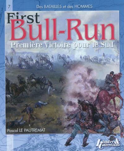 Bull Run, première victoire du Sud ou La bataille de Manassas : 21 juillet 1861