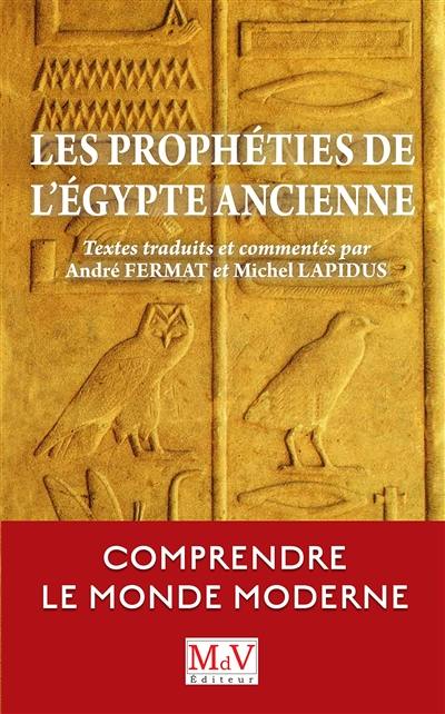 Les prophéties de l'Egypte ancienne : comprendre le monde moderne