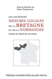 Les anciennes mesures locales de la Bretagne et de la Normandie : d'après les tables de conversion