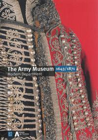 The Army Museum : modern department : 1643-1871