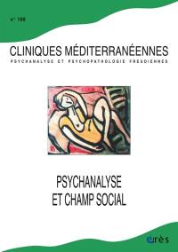 Cliniques méditerranéennes, n° 109. Psychanalyse et champ social