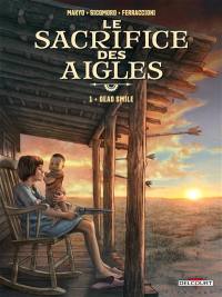Le sacrifice des aigles. Vol. 1. Dead smile