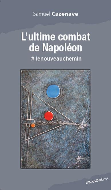 L'ultime combat de Napoléon : #lenouveauchemin