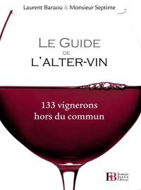 Le guide de l'alter-vin : 133 vignerons hors du commun