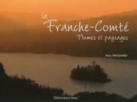La Franche-Comté : plumes et paysages
