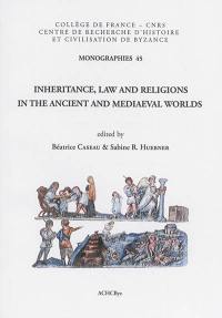 Inheritance, law and religions in the ancient and mediaeval worlds