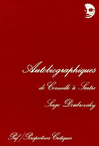 Autobiographiques, de Corneille à Sartre