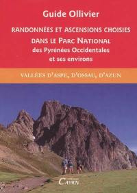 Randonnées et ascensions choisies dans le Parc national des Pyrénées occidentales et ses environs. Vol. 1. Vallée d'Aspe, d'Ossau, d'Azun