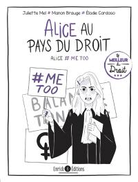 Alice au pays du droit. Vol. 4. Alice #MeToo