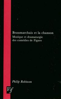 Beaumarchais et la chanson : musique et dramaturgie des comédies de Figaro
