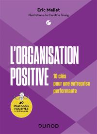 L'organisation positive : 10 clés pour une entreprise performante