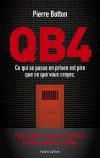 QB4 : ce qui se passe en prison est pire que ce que vous croyez
