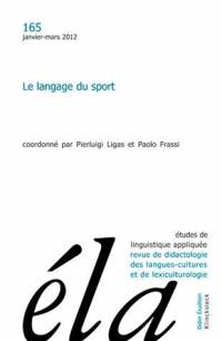 Etudes de linguistique appliquée, n° 165. Le langage du sport