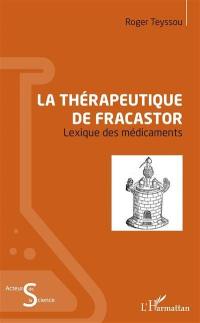 La thérapeutique de Fracastor : lexique des médicaments