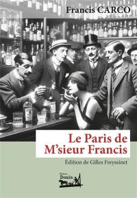 Le Paris de M'sieur Francis : Editions de Gilles Freyssinet