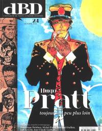 DBD, hors série, n° 24. Hugo Pratt, toujours un peu plus loin : découvertes, enquêtes et témoignages