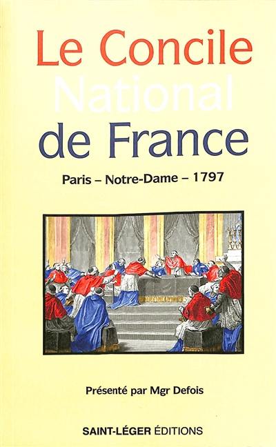 Le Concile national de France : Paris Notre-Dame 1797