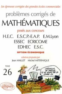 Problèmes corrigés de mathématiques posés au concours HEC, ESCP-EAP, EM Lyon, ESSEC, ECRICOME, EDHEC, ESC : option économique, 2004-2005