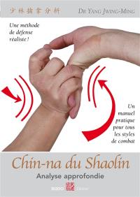 Chin-na du Shaolin : analyse approfondie