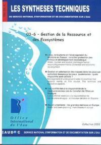 Les synthèses techniques du Service national d'information et de documentation sur l'eau. Vol. 3-6. Gestion de la ressource et des écosystèmes