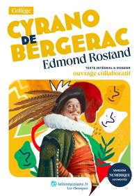 Cyrano de Bergerac : texte intégral & dossier : ouvrage collaboratif