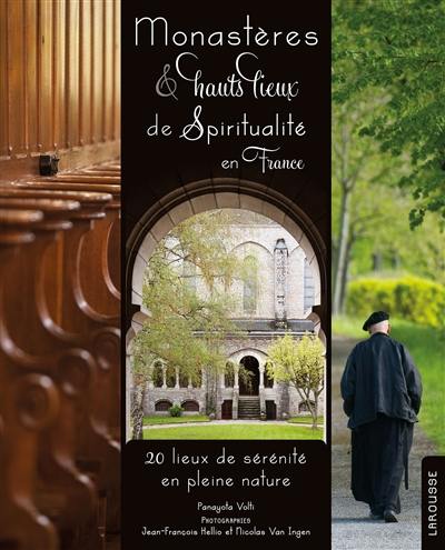 Monastères & hauts lieux de spiritualité en France : 20 lieux de sérénité en pleine nature