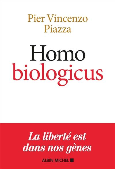 Homo biologicus : comment la biologie explique la nature humaine