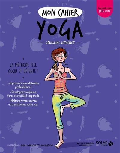 Mon cahier yoga : la méthode feel good et détente !