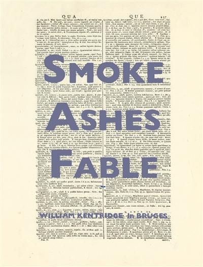 William Kentridge : Smoke, ashes, fable