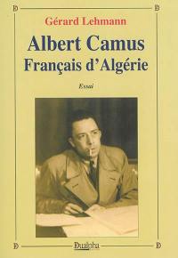 Albert Camus, Français d'Algérie : essai