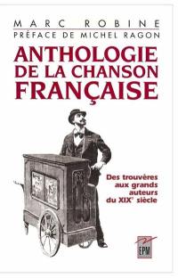 Anthologie de la chanson française : des trouvères aux grands auteurs du XIXe siècle