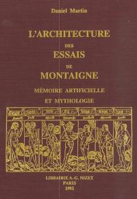 L'Architecture des Essais de Montaigne : mémoire artificielle et mythologie