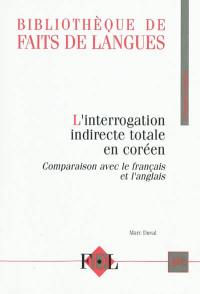 L'interrogation indirecte totale en coréen : comparaison avec le français et l'anglais