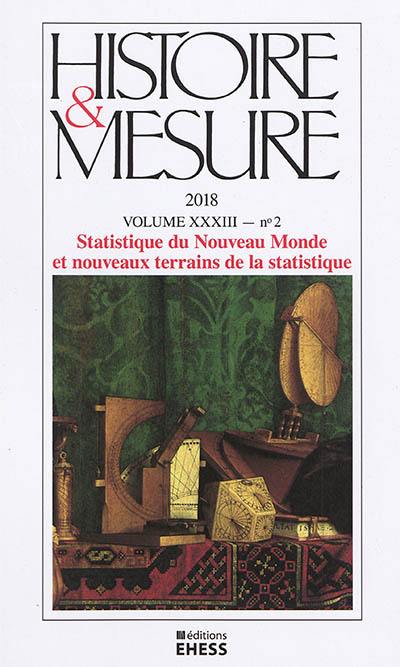 Histoire & mesure, n° 33-2. Statistique du Nouveau Monde et nouveaux terrains de la statistique