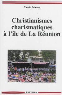 Christianismes charismatiques à l'île de La Réunion