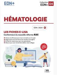 Hématologie : les fiches e-Lisa : conformes à la nouvelle réforme R2C, EDN 2024