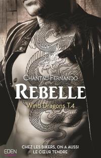 Wind dragons. Vol. 4. Rebelle