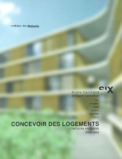 Concevoir des logements : concours en Suisse, 2000-2005