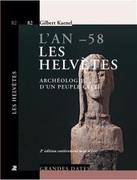L'an -58, les Helvètes : archéologie d'un peuple celte