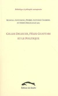Gilles Deleuze, Félix Guattari et le politique