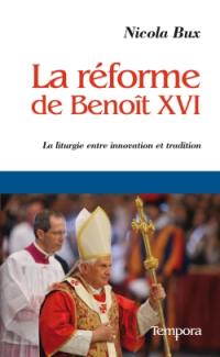 La réforme de Benoît XVI : la liturgie entre innovation et tradition