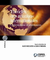 Théories des relations internationales : contestations et résistances