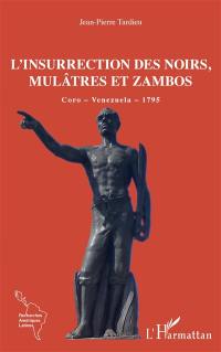 L'insurrection des Noirs, mulâtres et zambos : Coro-Venezuela-1795