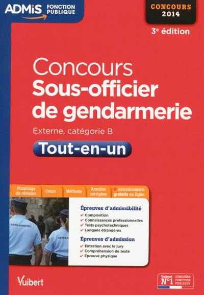 Concours sous-officier de gendarmerie : externe, catégorie B : tout-en-un, concours 2014
