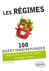 Les régimes : 100 questions-réponses : apprendre à bien se nourrir et rester mince