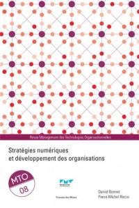 Management des technologies organisationnelles, n° 8. Stratégies numériques et développement des organisations